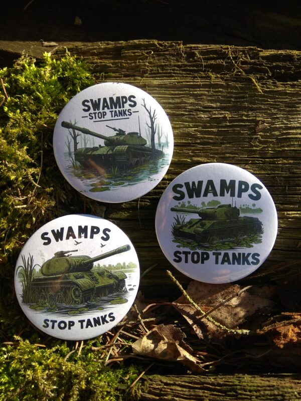 Przypinka "Swamps stop tanks"
